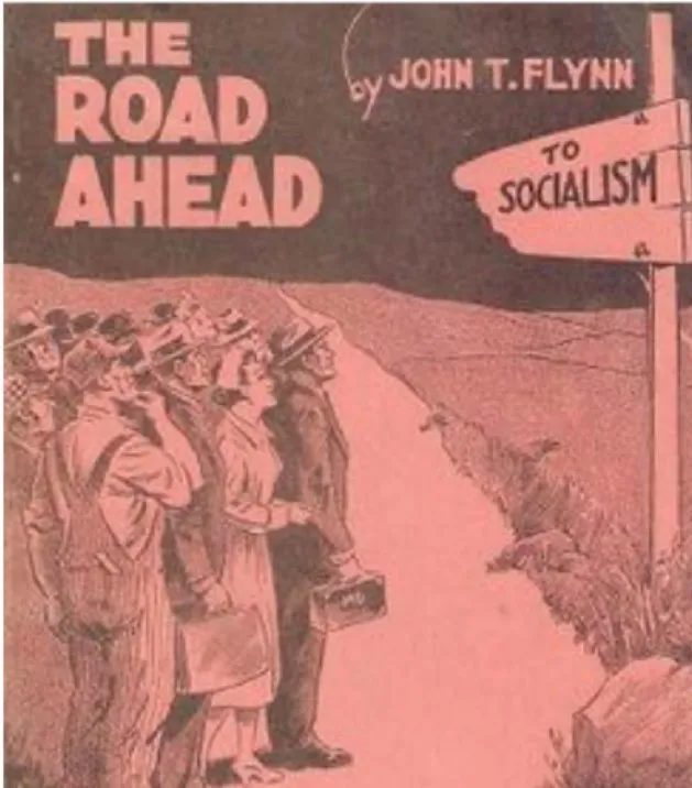 Cover of the pamphlet “The Road Ahead” by John T. Flynn, printed in red and black: a crowd of men and women stands at the start of a road, looking up at a signpost that reads “To Socialism.”
